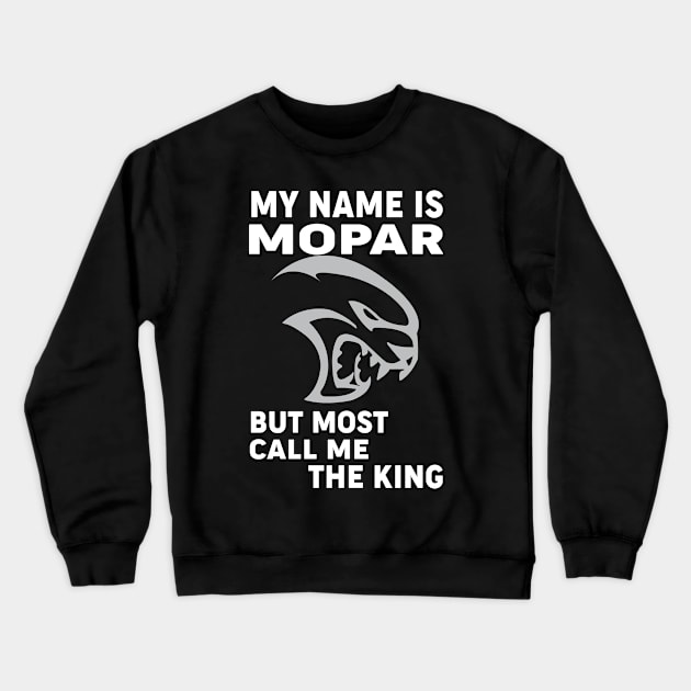 My name Is Mopar Crewneck Sweatshirt by MoparArtist 